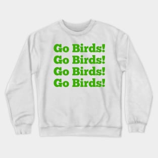 philadelphia eagles go birds Crewneck Sweatshirt